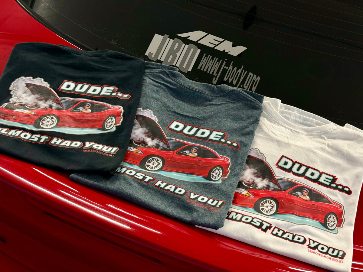 Dude I Almost Had You T-shirt