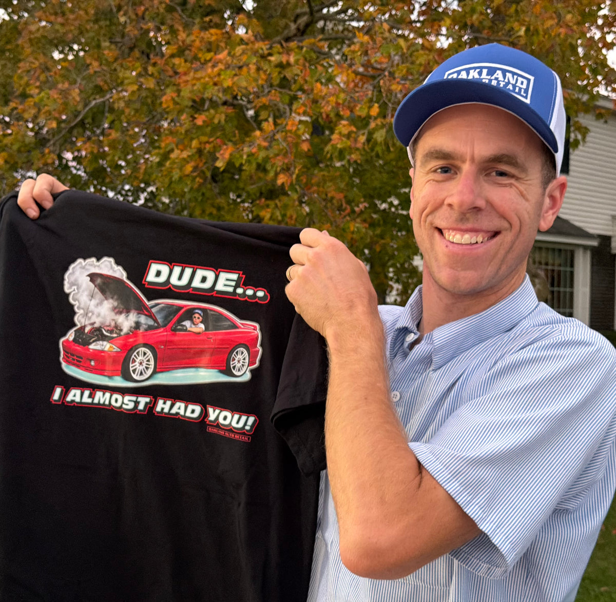 Dude I Almost Had You T-shirt